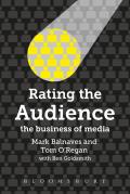 Rating the Audience: The Business of Media