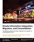 Oracle Information Integration, Migration, and Consolidation