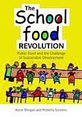 The School Food Revolution: Public Food and the Challenge of Sustainable Development