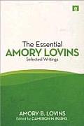 The Essential Amory Lovins: Selected Writings