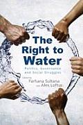 Right To Water Politics Governance & Social Struggles
