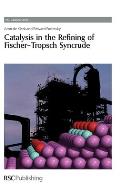Catalysis in the Refining of Fischer-Tropsch Syncrude