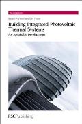 Building Integrated Photovoltaic Thermal Systems: For Sustainable Developments