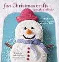 Fun Christmas Crafts to Make & Bake Catherine Woram