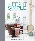 Keep It Simple: A Guide to a Happy, Relaxed Home