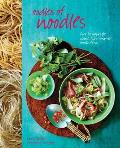 Oodles of Noodles Over 60 Recipes for Classic Asian Inspired Noodle Dishes