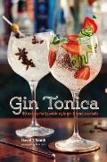 Gin Tonica 40 Recipes for Spanish Style Gin & Tonic Cocktails