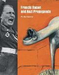 Francis Bacon & Nazi Propaganda