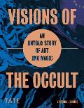 Visions of the Occult An Untold Story of Art & Magic