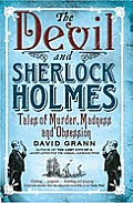 Devil and Sherlock Holmes: Tales of Murder, Madness and Obsession