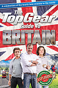 Top Gear Guide to Britain A Celebration of the Fourth Best Country in the World
