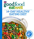 Good Food Eat Well: 14-Day Healthy Eating Diet
