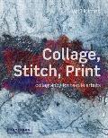 Collage Stitch Print Collagraphy for Textile Artists