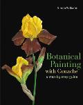 Botanical Painting with Gouache A Step By Step Guide
