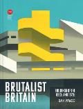 Brutalist Britain Buildings of the 1960s & 1970s