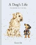 A Dog's Life: A Celebration of Our Best Friend