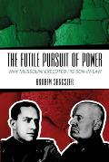 The Futile Pursuit of Power: Why Mussolini Executed His Son-In-Law