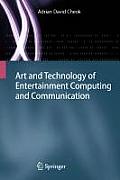 Art and Technology of Entertainment Computing and Communication: Advances in Interactive New Media for Entertainment Computing