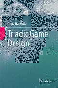 Triadic Game Design: Balancing Reality, Meaning and Play