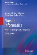 Nursing Informatics: Where Technology and Caring Meet