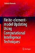 Finite Element Model Updating Using Computational Intelligence Techniques: Applications to Structural Dynamics