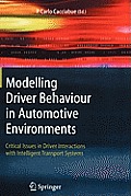 Modelling Driver Behaviour in Automotive Environments: Critical Issues in Driver Interactions with Intelligent Transport Systems