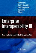 Enterprise Interoperability III: New Challenges and Industrial Approaches