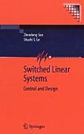 Switched Linear Systems: Control and Design