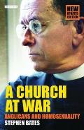A Church at War: Anglicans and Homosexuality