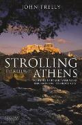 Strolling Through Athens Fourteen Unforgettable Walks Through Europes Oldest City