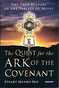 Quest for the Ark of the Covenant The True History of the Tablets of Moses