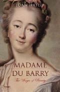 Madame Du Barry The Wages Of Beauty