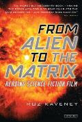 From Alien to the Matrix Reading Science Fiction Film