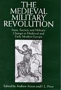 Medieval Military Revolution State Society & Military Change in Medieval & Early Modern Europe