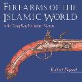 Firearms of the Islamic World: In the Tareq Rajab Museum, Kuwait