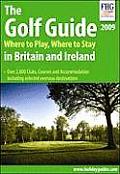 The Golf Guide: Where to Play, Where to Stay in Britain and Ireland (Golf Guide: Where to Stay, Where to Play in Britain & Ireland)