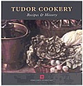 Tudor Cookery Recipes & History