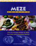Meze Cooking Easy to Follow Recipes to Make Delicious Mediterranean Snacks