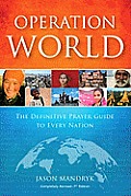 Operation World: The Definitive Prayer Guide to Every Nation [With CDROM]