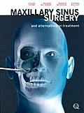 Maxillary Sinus Surgery: And Alternatives in Treatment