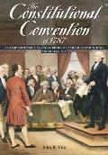 The Constitutional Convention of 1787 [2 Volumes]: A Comprehensive Encyclopedia of America's Founding