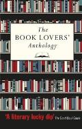 Book Lovers Anthology A Compendium of Writing about Books Readers & Libraries