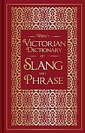 Wares Victorian Dictionary of Slang & Phrase