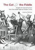The Cat & the Fiddle: Images of Musical Humour from the Middle Ages to Modern Times