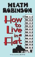Heath Robinson How to Live in a Flat