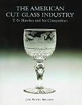 American Cut Glass Industry & T G Hawkes
