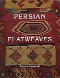 Persian Flatweaves a Survey of Flatwoven Floor Covers & Hangings & Royal Masnads