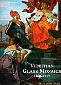 Venetian Glass The Magnificent Mosaics 1860 1917
