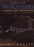 Scottish Highlanders A People & Their Place