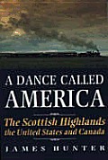 Dance Called America The Scottish Highlands the United States & Canada